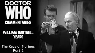 The Keys of Marinus &ndash; Part 2 &ndash; Doctor Who Commentary