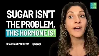 Sugar Isn't The Problem, This Hormone Is! Here's What Most People Don't Know | Sherry Shaban