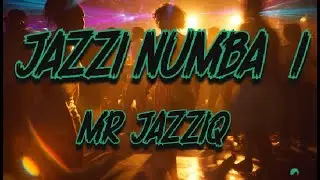 Mr JazziQ & Justin99 - Jazzi numba 1 (feat. EeQue x Lemaza) (Lyrics)