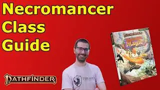 MEET PF2E'S NEW BEST CLASS! Necromancer Class Guide PF2E