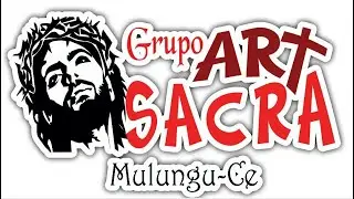 PAIXÃO,  MORTE E RESSUREIÇÃO DE JESUS  GRUPO ART SACRA MULUNGU-CE ANO-2025