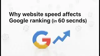 Why website speed affects Google ranking (in 60 seconds)