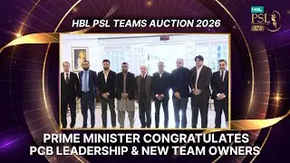 Prime Minister Congratulates PCB Leadership & New Team Owners on Successful HBL PSL Teams Auction