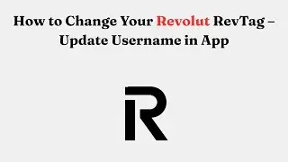 How to Change Your Revolut RevTag &ndash; Update Username in App