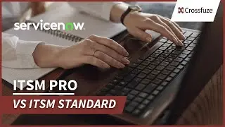 ITSM Standard vs ITSM Pro | ServiceNow Operations with Crossfuze