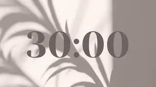 30-Minute Focus Timer | Clean Aesthetic + Calm Energy