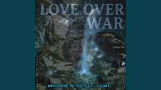 Love Over War
