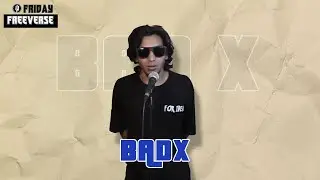 FRIDAY FREEVERSE #17 : @BAD_X-THE_MISTRY returns
