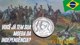 J&Aacute;  CONSEGUIU SUA MOEDA DO CENTEN&Aacute;RIO DA INDEPEND&Ecirc;NCIA?