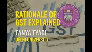 | Rationale For GST | GST & Customs Law | Delhi University |