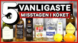 5 Vanligaste Misstagen Man G&ouml;r I K&ouml;ket!