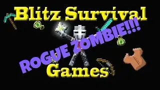 THIS ZOMBIE'S GONE ROGUE! Blitz Survival Games Epicness