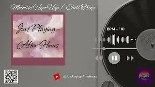Melodic Hip Hop || Chill Trap || Just Playing - After Hours