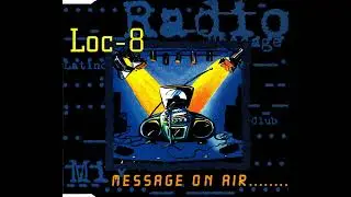 Loc-8 - Message On Air (Radio Mix) 1996