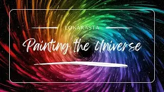 Lokarasta - Painting the Universe