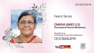 Funeral Service of OMANA JAMES (72)  Punnasseril (H) Muhamma // 30.01.2026 // 2.00 pm onwards