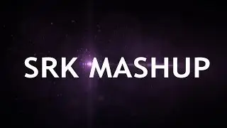 SRK MASHUP | 2013 | High Definition | Audio:- DJ Shadow | Video:- Karan Mehta
