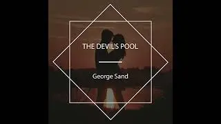 Devil's Pool by George Sand | Full Audiobook