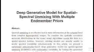 Deep Generative Model for Spatial&ndash;Spectral Unmixing With Multiple Endmember Priors