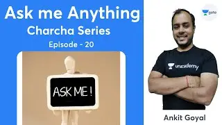 Ask me Anything | Charcha Series | Episode - 20 | GATE 2022 | Ankit Goyal