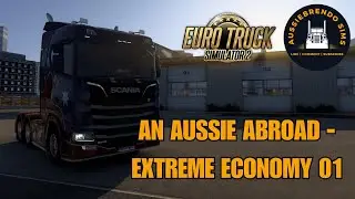 An Aussie Abroad! | Extreme Economy Euro Truck Simulator 2 |