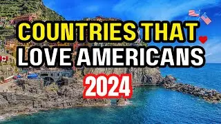 10 Countries Where Americans Are Most Welcomed