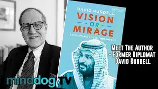 Meet The Author- Former Diplomat David Rundell - The US - Saudi Arabia Relationship