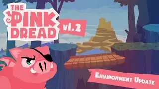 The Pink Dread - Environment Update v1.2