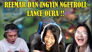 INGYIN AND REEMAR TROLL LANCE OURA !! MOBILE LEGENDS