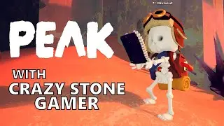PEAK Gameplay with Crazy Stone Gamer