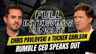 Rumble CEO Chris Pavlovski FULL INTERVIEW with Tucker Carlson