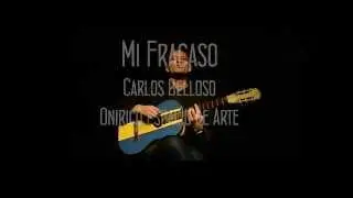 Carlos Belloso - Ciclo Mi Fracaso