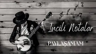Paylaşamam - İncili Notalar