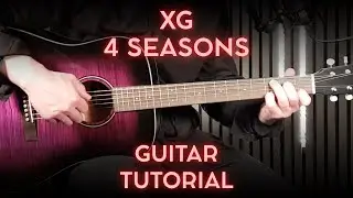 XG – 4 SEASONS | Как играть на гитаре | Урок игры на гитаре в стиле smooth R&B