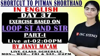 DAY 37 | EXERCISED BASED ON | LOOP ST AND STR | PITMAN GREEN BOOK | BY JANVI MA'AM | ISC STENO |