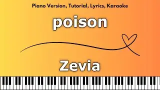 Zevia - poison (Piano Version, Tutorial, Lyrics, Karaoke)