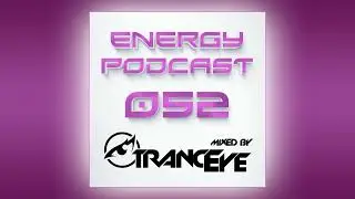 TrancEye - Energy Podcast 052