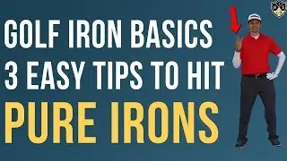 Golf Iron Basics ➜ 3 Easy Tips To Pure Your Iron Shots
