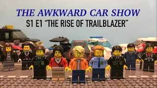The Awkward Car Show S1 E1: The Rise of Trailblazer