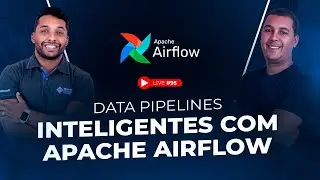 Data Pipelines Inteligentes com Apache Airflow | Live#95