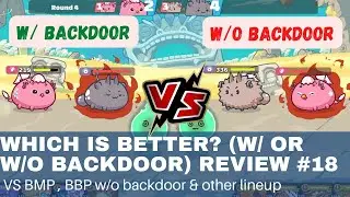 BMP(w/ backdoor) VS BMP/BBP(no backdoor), AXIE INFINITY STRATEGY REVIEW 2022 #18 | No Gain Energy