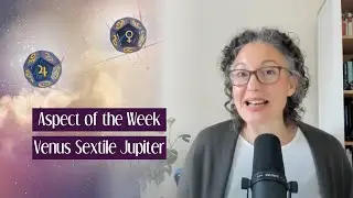 Luck, Connection and the Search for Joy: Venus sextile Jupiter
