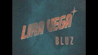 Lira Vega Bluz