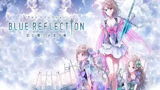 Let's Talk About~Blue Reflection, the magical girl RPG + building an online community