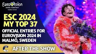 Eurovision 2024 | MY TOP 37 (After The Show)