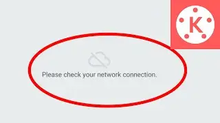 Fix Kinemaster Please check your network connection code 200