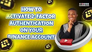 How to Activate 2-Factor Authentication on your Binance Account.