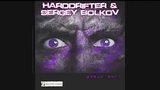 HardDrifter & Sergey Bolkov - Break Shit