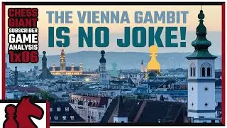 The Vienna Gambit is No Joke! Subscriber Game Analysis 1x06