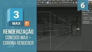 Configurações da Câmera | Renderização com 3ds Max + Corona Renderer